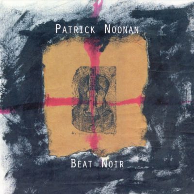 Album art for Patrick Noonan - Beat Noir